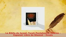 PDF  La Biblia de Israel Torah Pentateuco Hebreo  Espanol Libro de Shemot  Exodo Read Full Ebook