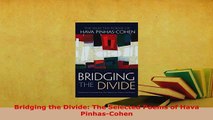 PDF  Bridging the Divide The Selected Poems of Hava PinhasCohen Read Full Ebook