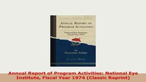 PDF  Annual Report of Program Activities National Eye Institute Fiscal Year 1974 Classic Free Books