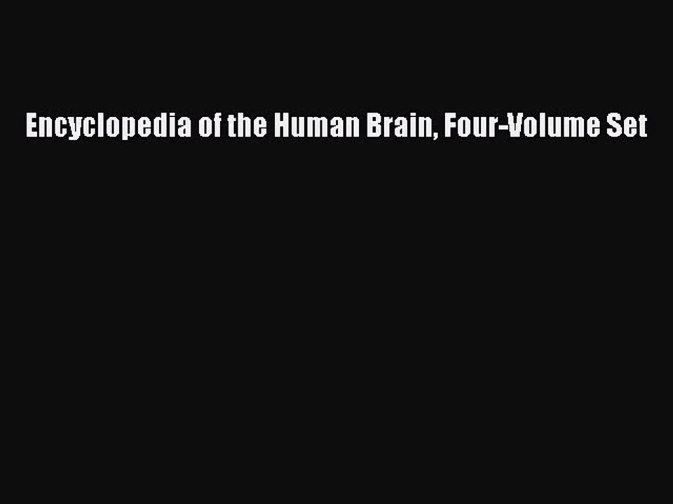 Download Encyclopedia of the Human Brain Four-Volume Set Ebook Online