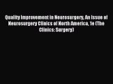 Read Quality Improvement in Neurosurgery An Issue of Neurosurgery Clinics of North America