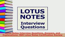 PDF  Lotus Notes Interview Questions Answers and Explanations IBM Lotus Notes Certification Read Online