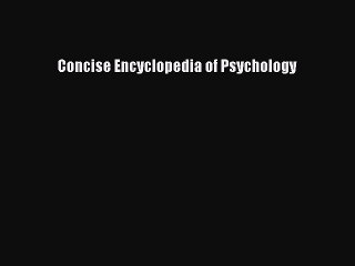 Read Concise Encyclopedia of Psychology Ebook Free
