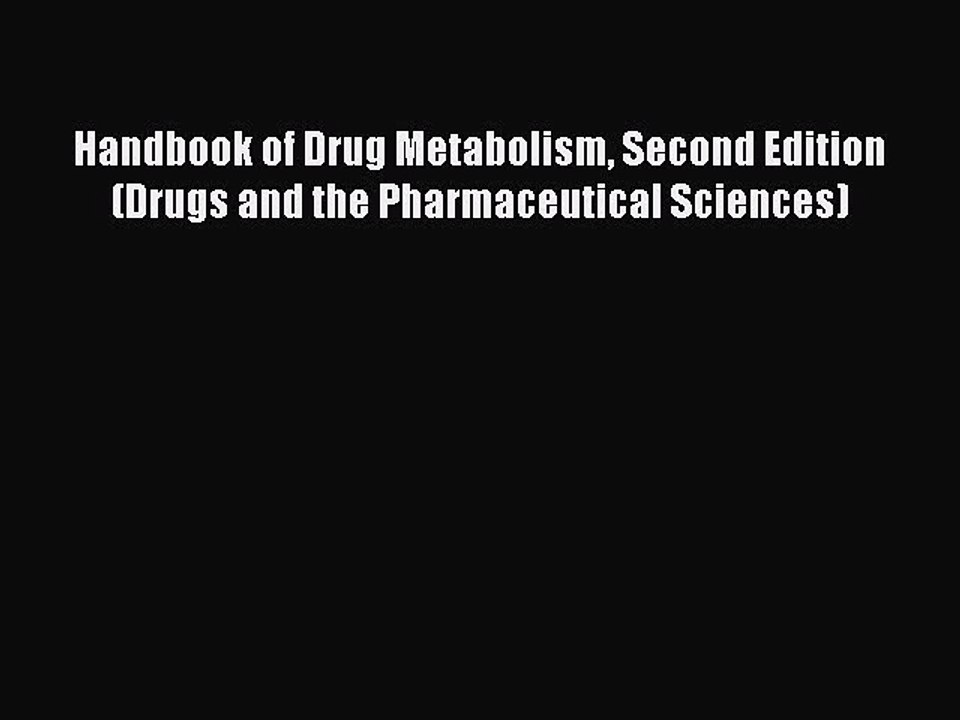 Read Handbook of Drug Metabolism Second Edition (Drugs and the Pharmaceutical Sciences) Ebook