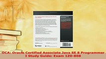 PDF  OCA Oracle Certified Associate Java SE 8 Programmer I Study Guide Exam 1Z0808 Download Full Ebook