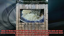 Free PDF Downlaod  How To Make Goats Milk Mozzarella plus what to do with all that whey including make  DOWNLOAD ONLINE