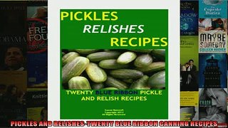 FREE DOWNLOAD  PICKLES AND RELISHESTWENTY BLUE RIBBON CANNING RECIPES  BOOK ONLINE