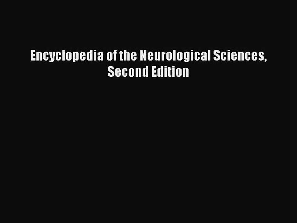 Read Encyclopedia of the Neurological Sciences Second Edition Ebook Free