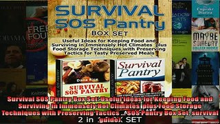 Free PDF Downlaod  Survival SOS Pantry Box Set Useful Ideas for Keeping Food and Surviving in Immensely Hot  DOWNLOAD ONLINE