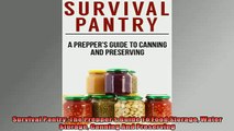 FREE DOWNLOAD  Survival Pantry The Preppers Guide To Food Storage Water Storage Canning And Preserving  DOWNLOAD ONLINE