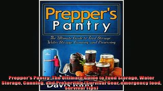 READ book  Preppers Pantry The Ultimate Guide to Food Storage Water Storage Canning and Preserving  FREE BOOOK ONLINE