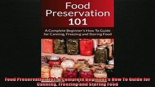 READ book  Food Preservation 101 A Complete Beginners How To Guide for Canning Freezing and Storing  FREE BOOOK ONLINE