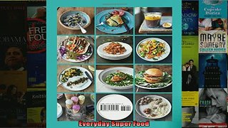 Free PDF Downlaod  Everyday Super Food  FREE BOOOK ONLINE