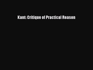[PDF] Kant: Critique of Practical Reason [Download] Online