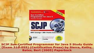 PDF  SCJP Sun Certified Programmer for Java 5 Study Guide Exam 310055 Certification Press Read Full Ebook