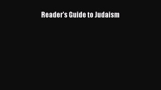 Download Reader's Guide to Judaism Ebook Online