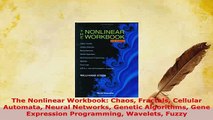 PDF  The Nonlinear Workbook Chaos Fractals Cellular Automata Neural Networks Genetic Download Full Ebook