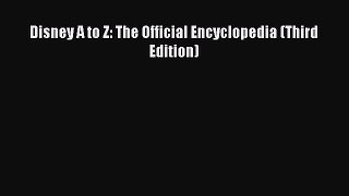 Download Disney A to Z: The Official Encyclopedia (Third Edition) Ebook Free