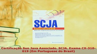 PDF  Certificação Sun Java Associado SCJA Exame CX310019 Em Portuguese do Brasil Read Online