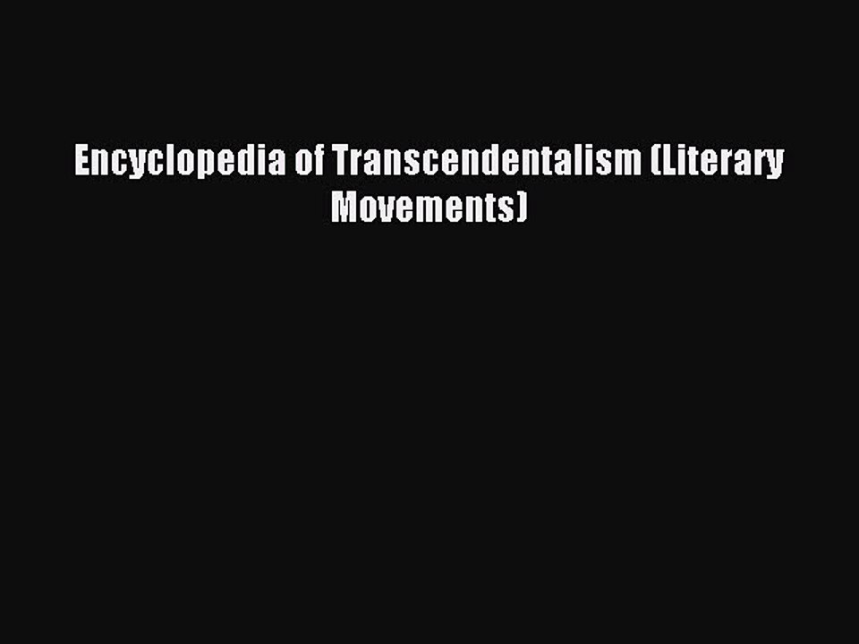 Read Encyclopedia of Transcendentalism (Literary Movements) PDF Online