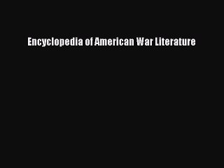 Read Encyclopedia of American War Literature Ebook Free