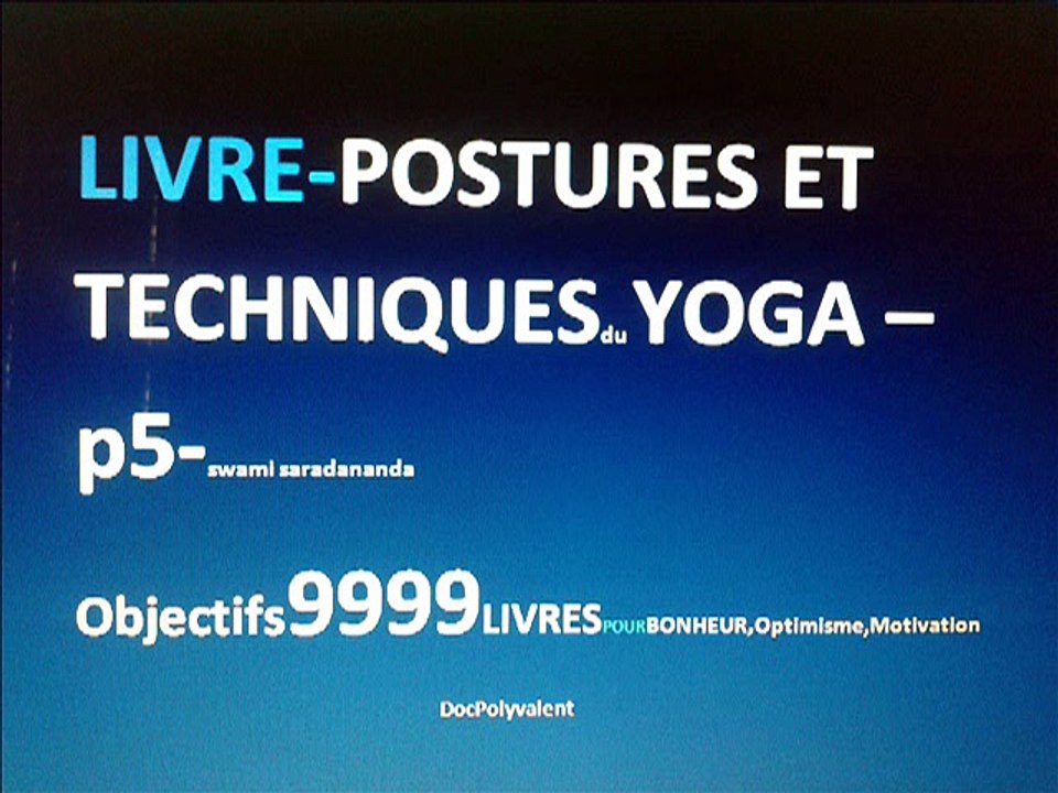 YOGA-LIVRE-extrait-p5-POSTURES ET TECHNIQUES DE YOGA-SWAMI S I OBJECTIF 9999 LIVRES POUR OPTIMISME..