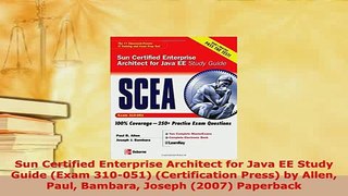 PDF  Sun Certified Enterprise Architect for Java EE Study Guide Exam 310051 Certification Download Full Ebook