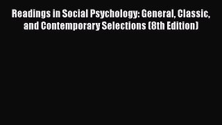 [Read book] Readings in Social Psychology: General Classic and Contemporary Selections (8th