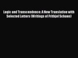 [Read book] Logic and Transcendence: A New Translation with Selected Letters (Writings of Frithjof
