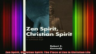 Read  Zen Spirit Christian Spirit The Place of Zen in Christian Life  Full EBook
