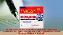 PDF  By Michael Jang  RHCSARHCE Red Hat Linux Certification Practice Exams with Virtual Download Full Ebook