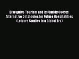[Read book] Disruptive Tourism and its Untidy Guests: Alternative Ontologies for Future Hospitalities