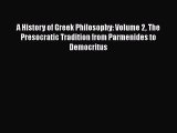 [Read book] A History of Greek Philosophy: Volume 2 The Presocratic Tradition from Parmenides