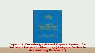 Download  Capex A KnowledgeBased Expert System for Substantive Audit Planning Rutgers Series in Free Books