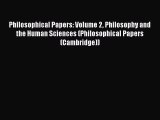 [Read book] Philosophical Papers: Volume 2 Philosophy and the Human Sciences (Philosophical