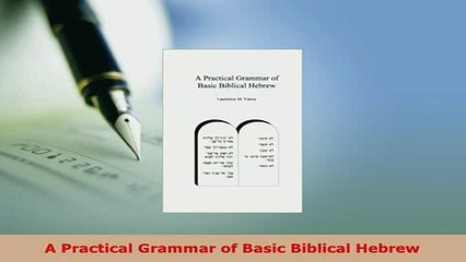 PDF  A Practical Grammar of Basic Biblical Hebrew Download Full Ebook