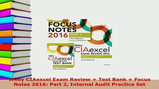 Download  Wiley CIAexcel Exam Review  Test Bank  Focus Notes 2016 Part 2 Internal Audit Practice Download Online