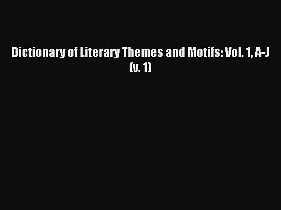 Download Dictionary of Literary Themes and Motifs: Vol. 1 A-J (v. 1) PDF Free