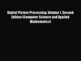 [Read Book] Digital Picture Processing Volume 1 Second Edition (Computer Science and Applied