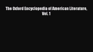 Read The Oxford Encyclopedia of American Literature Vol. 1 Ebook Online
