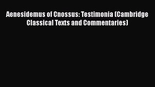 [Read book] Aenesidemus of Cnossus: Testimonia (Cambridge Classical Texts and Commentaries)