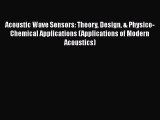 [Read Book] Acoustic Wave Sensors: Theory Design & Physico-Chemical Applications (Applications