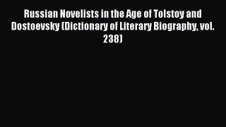 Read Russian Novelists in the Age of Tolstoy and Dostoevsky (Dictionary of Literary Biography