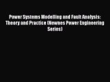 [Read Book] Power Systems Modelling and Fault Analysis: Theory and Practice (Newnes Power Engineering