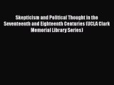 [Read book] Skepticism and Political Thought in the Seventeenth and Eighteenth Centuries (UCLA