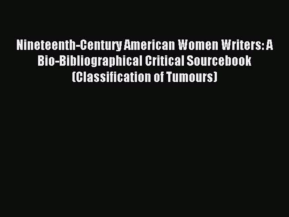 Read Nineteenth-Century American Women Writers: A Bio-Bibliographical Critical Sourcebook (Classification