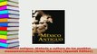 PDF  Mexico antiguo Historia y cultura de los pueblos mesoamericanos Artes Visuales Spanish Download Full Ebook