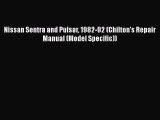 PDF Nissan Sentra and Pulsar 1982-92 (Chilton's Repair Manual (Model Specific))  EBook