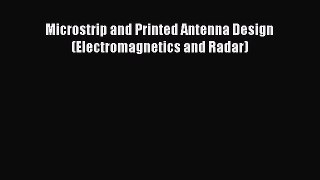 [Read Book] Microstrip and Printed Antenna Design (Electromagnetics and Radar)  EBook
