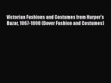 Read Victorian Fashions and Costumes from Harper's Bazar 1867-1898 (Dover Fashion and Costumes)